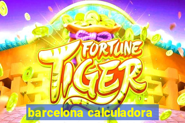 barcelona calculadora